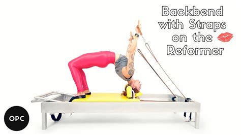 Backbend With Straps On The Reformer OPC Tutorial YouTube