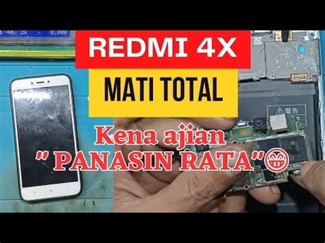 SERVIS HP REDMI 4X MATI TOTAL REDMI 4X MATOT HABIS KECEBUR YouTube