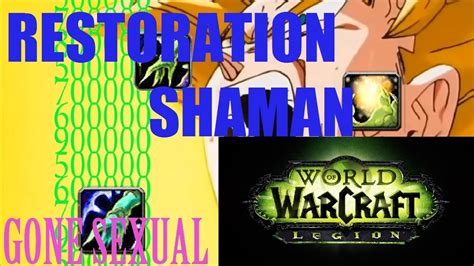 Restoration Shaman In Legion Gone Sexual Youtube