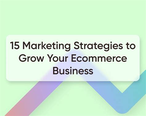 15 Ecommerce Marketing Strategies Grow Your Business In 2023