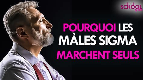 Pourquoi les hommes sigma marchent seuls La vérité triste YouTube