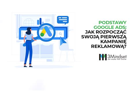 Podstawy Google Ads Jak Stworzy Swoj Pierwsz Kampani