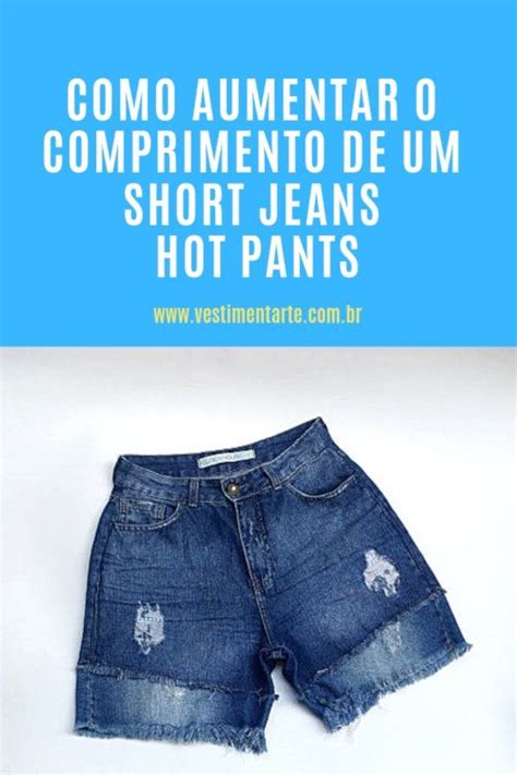 Como Aumentar O Comprimento De Um Short Jeans Curto Demais Shorts