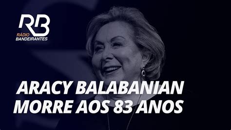 Aracy Balabanian Morre Aos 83 Anos YouTube