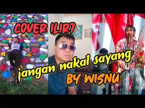 Wisnu Taksu Band Cover By Ilir Jangan Nakal Sayang Youtube