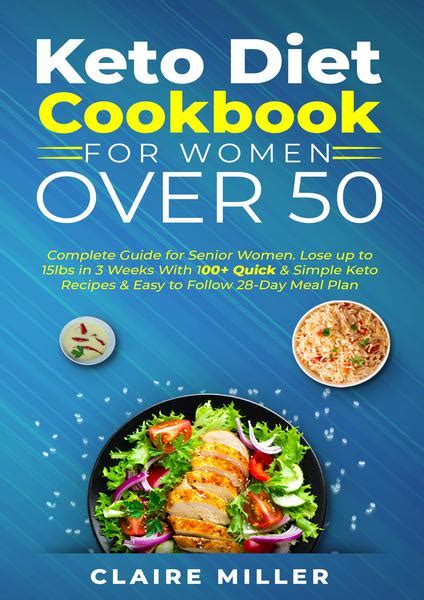 Keto Diet Cookbook For Women Over 50 Complete Guide For Senior Women