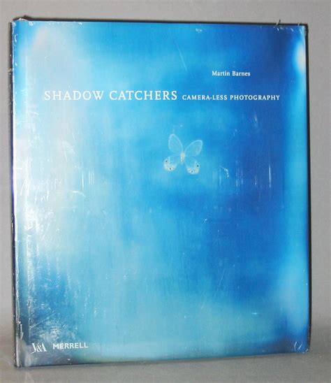 Shadow Catchers Camera Less Photography By Barnes Martin New Cloth