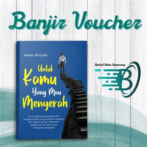 Jual Buku Psikologi Motivasi Untuk Kamu Yang Mau Menyerah Self