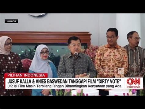 Jusuf Kalla Anies Baswedan Tanggapi Film Dirty Vote Youtube