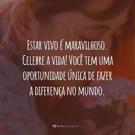 Frases Sobre Viver Intensamente Para Quem Deseja Uma Vida Vibrante