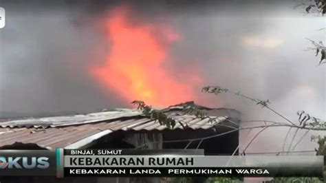 Diduga Gas Elpiji Bocor Sejumlah Bangunan Di Binjai Terbakar News