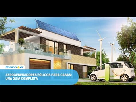 Aerogeneradores E Licos Para Casas Una Gu A Completa Youtube