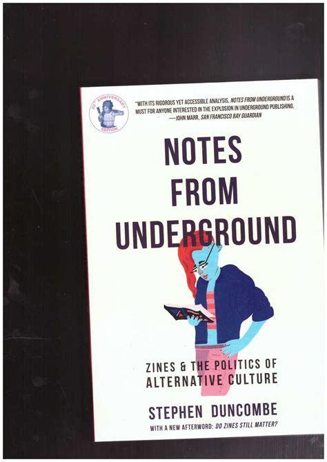 Notes From Underground Zines And The Politics Of Alternative Culture