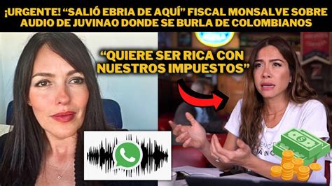 Urgente Salió ebria de aquí Fiscal Monsalve sobre audio de Juvinao