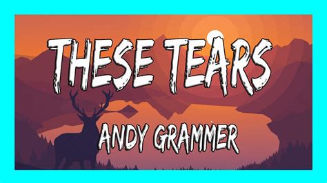 Andy Grammer These Tears Lyrics YouTube