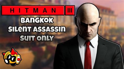 Hitman 3 Bangkok SASO Silent Assassin Suit Only YouTube