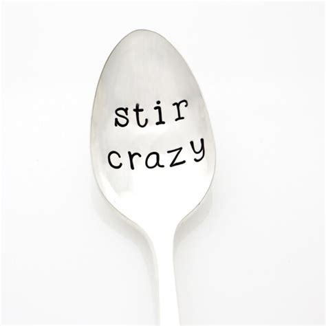 Stir Crazy Funny Stamped Spoon For Stirring Coffee Or Tea By