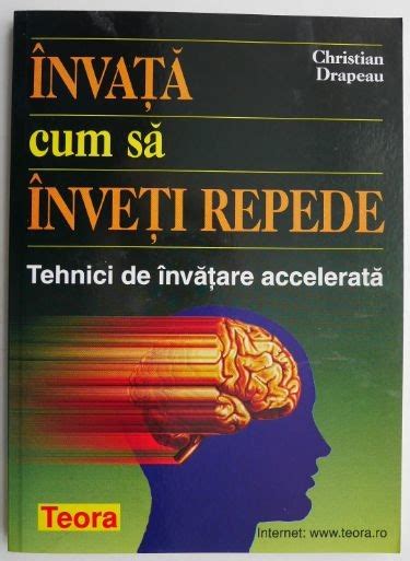 Invata Cum Sa Inveti Repede Tehnici De Invatare Accelerata Christian