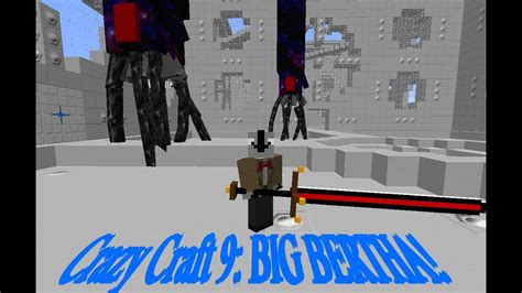 Crazy Craft 9 Big Bertha Youtube