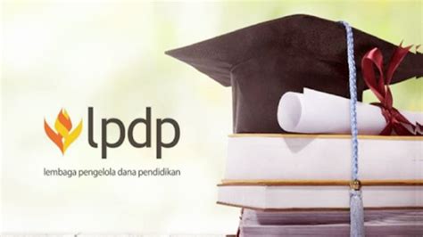 Batas Usia Beasiswa LPDP 2023 Lengkap Untuk Umum Targeted Dan