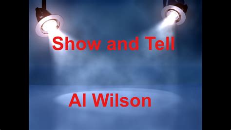 Show And Tell Al Wilson With Lyrics Youtube