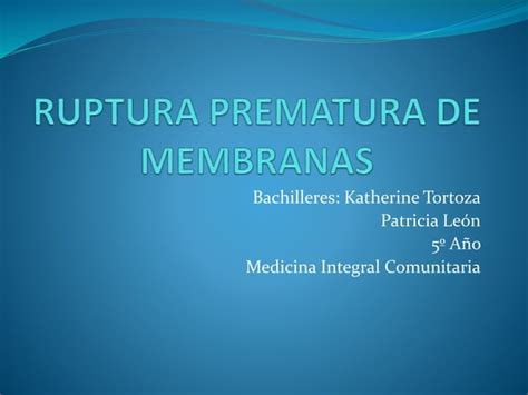 Ruptura Prematura De Membranas Ppt