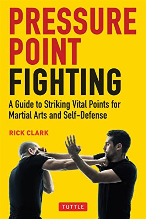 Pressure Point Fighting: A Guide to Striking Vital Points for Martial