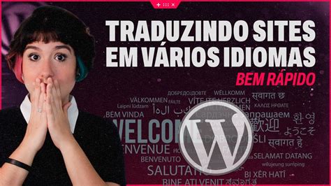 Como Traduzir Site No Wordpress Em V Rios Idiomas Poucos Cliques