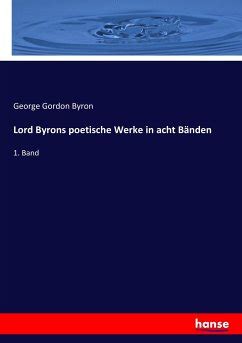 Lord Byrons Poetische Werke In Acht B Nden Von George G N Lord Byron