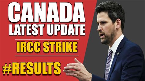 Canada IRCC Strike Latest Update PPR Timeline Student Visa