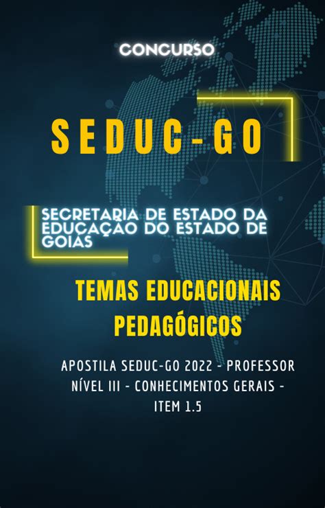 Apostila Seduc Go 2022 Professor Nível Iii Temas Educacionais