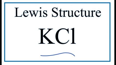 How To Draw The Lewis Dot Structure For Kcl ( Potassium Chloride | Best ...