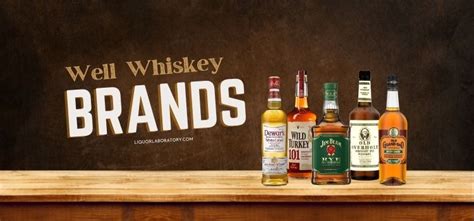 8 Best Well Whiskey Brands Listed (2024 Updated)