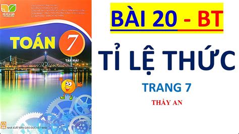 Toán Lớp 7 Tập 2 KẾt NỐi Tri ThỨc Bài 20 TỈ LỆ ThỨc Bài Tập Trang 7