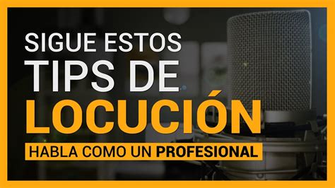 7 Tips De LocuciÓn Fáciles De Aprender 🔥 ¿como Ser Buen Locutor