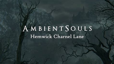 Ambient Souls Hemwick Charnel Lane One Hour Of Bloodborne Ambience