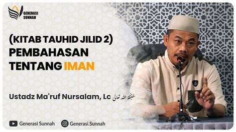 Kitab Tauhid Jilid 2 Pembahasan Tentang Iman Ustadz Ma Ruf Nursalam