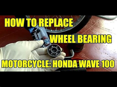 How To Replace Wheel Bearing Front Wheel Motorcycle Honda Wave 100 DIY