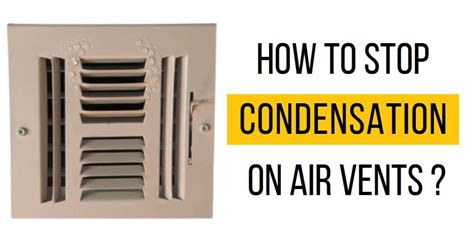 How To Stop Condensation On Air Vents Airconmag