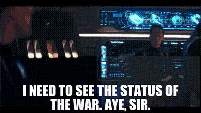 Yarn I Need To See The Status Of The War Aye Sir Star Trek