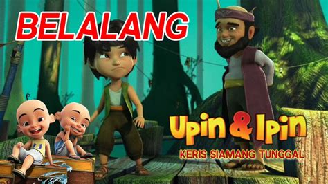 Belalang Upin And Ipin Keris Siamang Tunggal 2019 Youtube