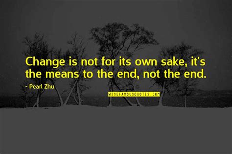 Change For The Sake Of Change Quotes Top 27 Famous Quotes About Change