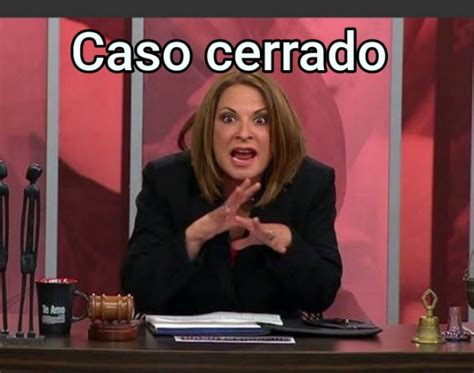 Caso cerrado - Generador Memes