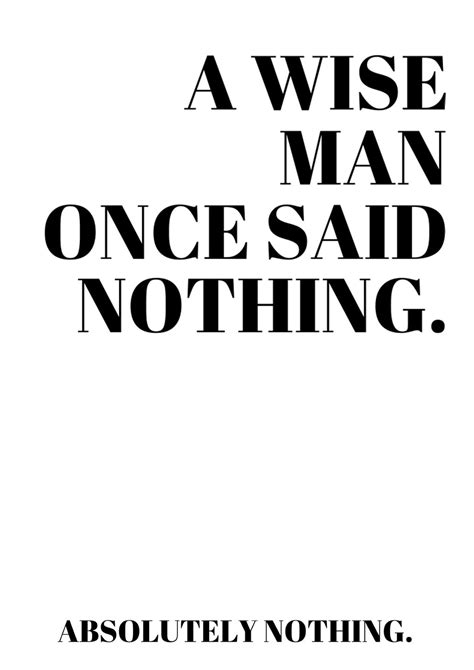 A Wise Man Once Said Nothing Positive Quote Print Prints Etsy