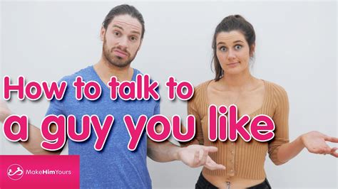 How To Talk To A Guy You Like Youtube