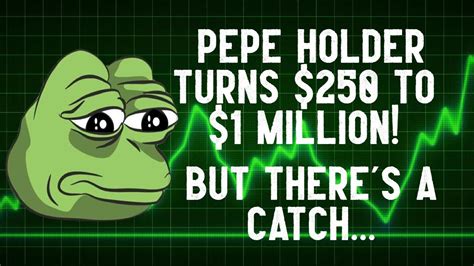 PEPE Holder Turns 250 To 1 MILLION BUT THERE S A CATCH YouTube