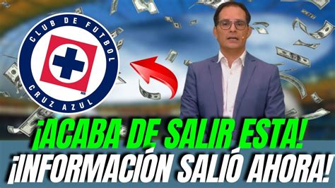 MIRA ESO EXCLUSIVO AHORA NFORMACIÓN ACABA DE LLEGAR CRUZ AZUL