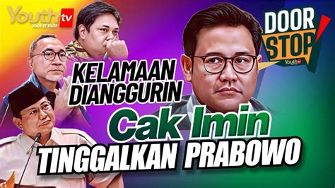 Kelamaan Dianggurin Cak Imin Tinggalkan Prabowo Doorstop Youth Tv