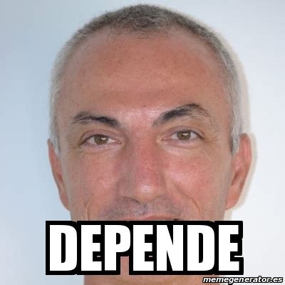 Meme Personalizado Depende