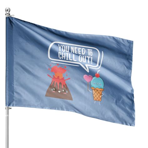 Funny Need To Chill Out Volcano Campers T House Flags